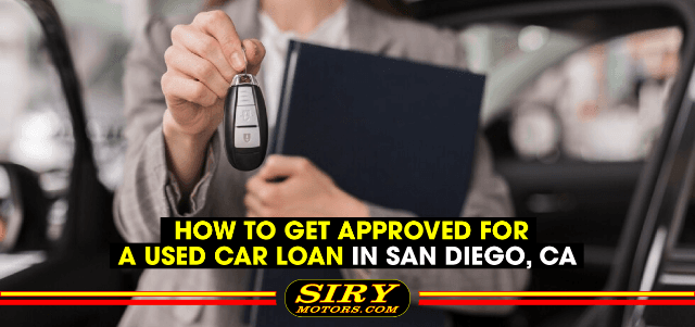 How to Get Approved for a Used Car Loan in San Diego