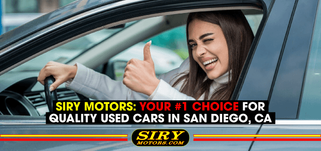 Siry Motors: Your 1 Choice for Quality Used Cars in San Diego, CA