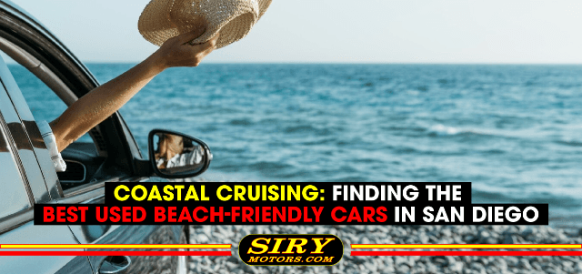 Coastal Cruising: Finding the Best Used Beach Friendly Cars in San Diego