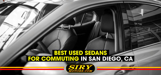 Discover the Best Used Sedans for Commuting in San Diego